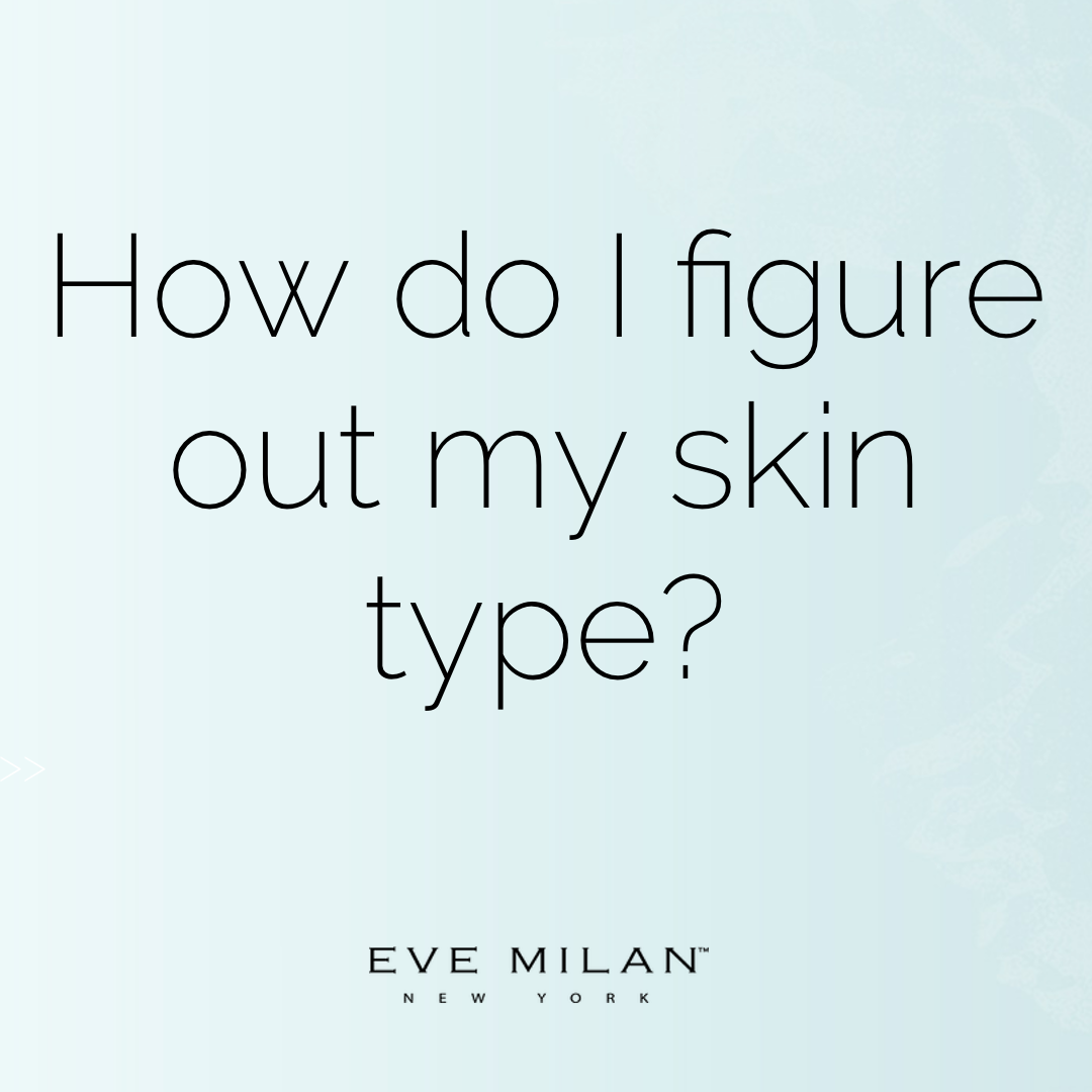 How To Determine Your Skin Type